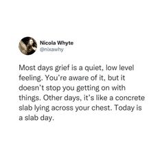 a tweet with the caption most days gift is quiet, low level feeling you're aware of it, but it doesn't stop getting on with things