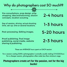 a green poster with the words, why do photographers cost so much? 2 - 4 hours