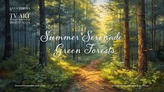 a painting of a forest with trees and the words summer serenade green tours on it