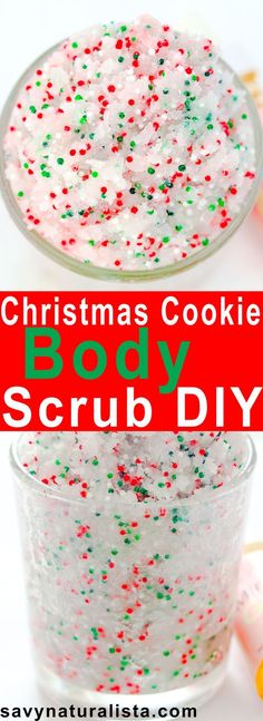 christmas cookie body scrub diy with sprinkles in it and the words, christmas