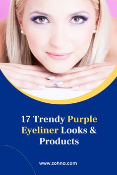 Choose purple eyeliner for a bold look! Check out 17 stunning styles and top products. Eyeliner Products