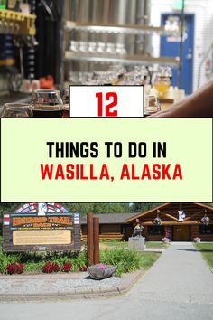 there is a sign that says things to do in wasilla, alaska