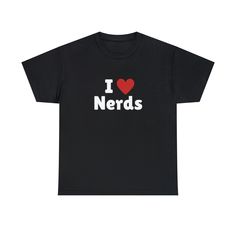 I Love Nerds T-Shirt, I Heart Nerds Tee Shirt This classic unisex jersey short sleeve tee fits like a well-loved favorite. Soft cotton and quality print make users fall in love with it over and over again. These t-shirts have-ribbed knit collars to bolster shaping. The shoulders have taping for better fit over time. Dual side seams hold the garment's shape for longer.  .: 100% Airlume combed and ringspun cotton (fiber content may vary for different colors) .: Light fabric (4.2 oz/yd² (142 g/m .: I Heart Nerds, I Love Nerds, Shirt Price, Jersey Shorts, Cotton Fiber, Light Fabric, Tee Shirt, Ribbed Knit, Short Sleeve Tee