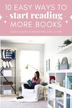 a woman sitting in a chair reading a book with the title 10 easy ways to start reading more books