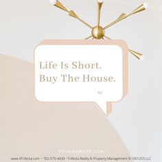 a sign that says life is short buy the house