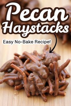 an easy no bake recipe for pecan haystacks