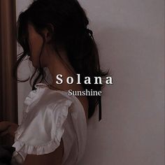 the back of a woman's head with text that reads, solana sunshine