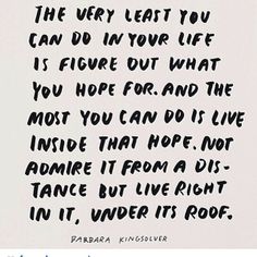 the very least you can do in your life is figure out what you hope for