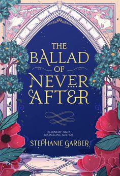 the book cover for the ballad of never after by stephanie garberr is shown