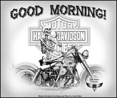 a skeleton on a motorcycle with the words good morning written in black and white above it