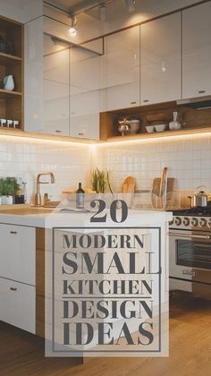 the kitchen is clean and ready to be used as a home decor item, with text overlay that reads 20 modern small kitchen design ideas