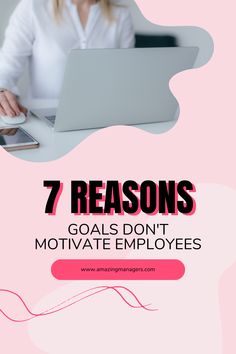 a woman working on her laptop with the text 7 reasons goals don't motivate employees