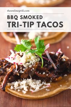 bbq smoked tri - tip tacos with cilantro and parsley on top