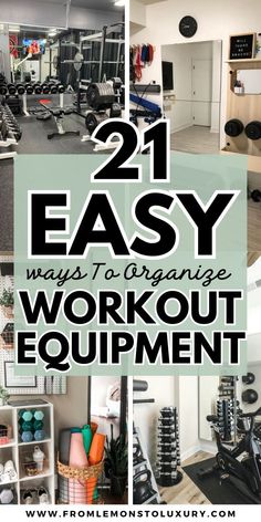 the words 21 easy ways to organize workout equipment are shown in this collage with images