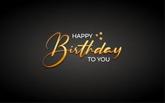 happy birthday to you gold lettering on black background