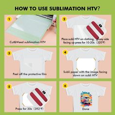 the instructions for how to use sublimation htv on t - shirt designs