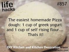 a ball of pizza dough sitting on top of a counter next to a sign that says, the fastest homemade pizza dough i cup of greek yogurt and 1 cup of self rising flour