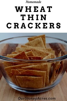 homemade wheat thin crackers in a glass bowl with text overlay that reads homemade wheat thin crackers