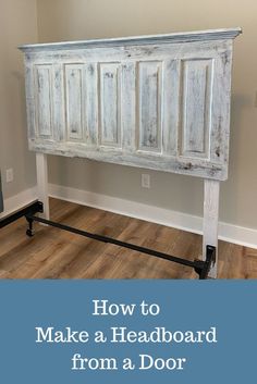 a white headboard with the words how to make a headboard from a door