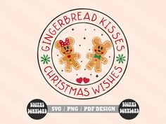 gingerbread kisses christmas wishes svg cut file