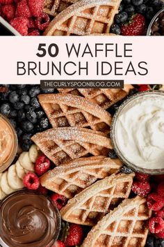 some waffles, berries and other food on a table with the words 50 waffle brunch ideas