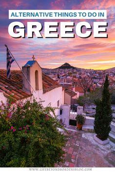 an old building with the words alternative things to do in greece on it, overlaid by flowers and trees