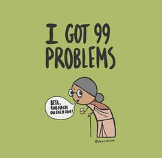 an old woman is talking to someone with the words i got 99 problems on it