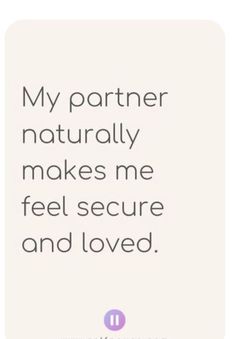 a quote that says,'my partner naturally makes me feel secure and loved '