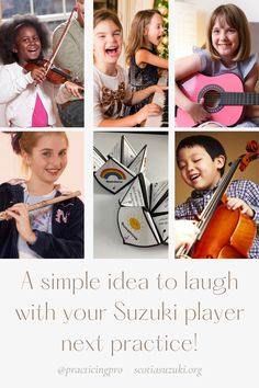 a collage of photos with the words, a simple idea to laugh with your suzuki player next practice