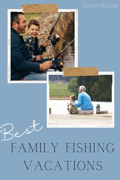 the best family fishing vacations from fun at it's finest - click here