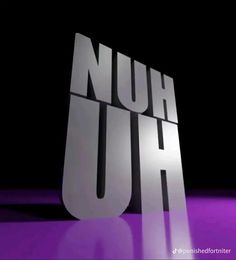 the words nuh uhi are lit up against a black background with purple lighting