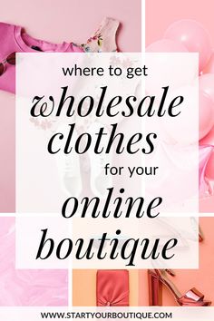 the words where to get wholesale clothes for your online boutique on pink and orange background