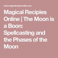 the moon with text that reads, magic recipes online the moon is a boon spelling and