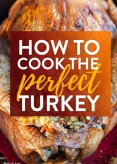 the words how to cook the perfect turkey on top of a red plate with an image of