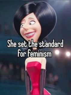 a cartoon character with the words she set the standard for feministism on her face