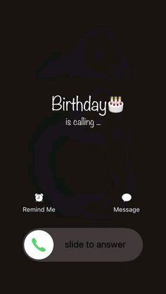 an iphone screen with the text birthday is calling