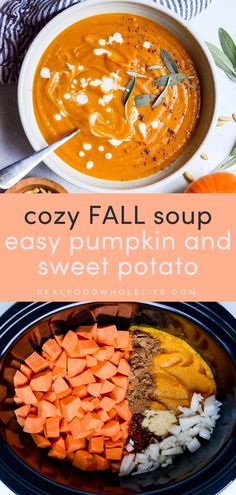 a bowl filled with soup and vegetables next to the words cozy fall soup easy pumpkin and sweet potato soup