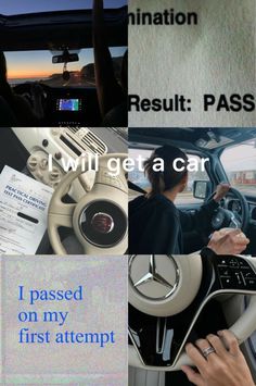 there is a collage of photos with words and pictures on it that say i will get a car, i passed on my first attempt