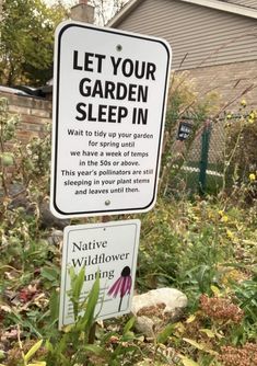 a sign that says let your garden sleep in next to another sign with the words nature wildflower living on it