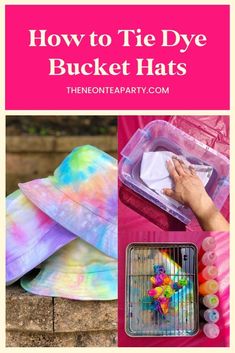 how to tie dye bucket hats with text overlay that says how to tie dye bucket hats