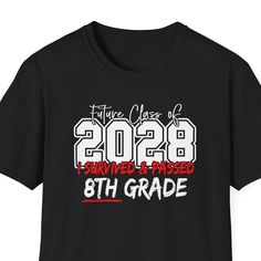 a black t - shirt with the words, future class of 2012 i survived and passed 8th grade