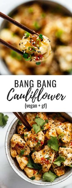 a bowl filled with food and chopsticks next to the words bang bang cauliflower vegan