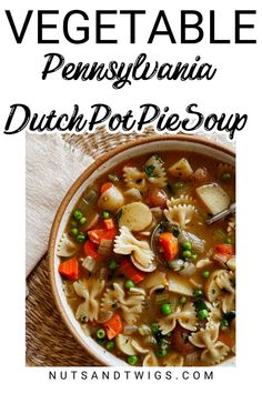 top view of a bowl of soup with the words 'Vegetable Pennsylvania Dutch Pot Pie Soup, nutsandtwigs.com' on top of the picture. Dutch Pot Pie, Vegetables Pasta, Pot Pie Recipe, Pot Pies Recipes, One Pot Dishes, Pasta Lover, Pennsylvania Dutch