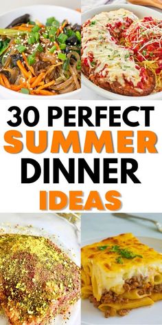 the words 30 perfect summer dinner ideas on top of pictures of different types of food