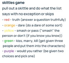 the words are written in different colors and font on a piece of paper that says skittles game pull out a skier and do what the list says with no exception or skips