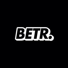 the word betr written in white on a black background