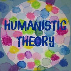 the words, humanistic theory are painted in blue and pink on a circular background