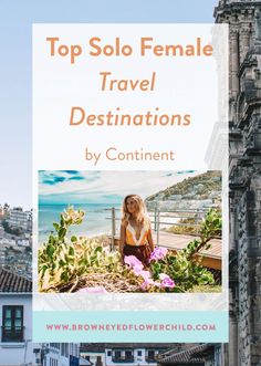 the top solo female travel destinations by continent