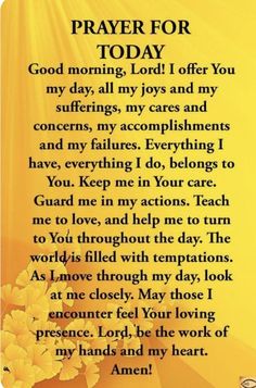 prayer for today with flowers and the words, god morning lord i offer you my