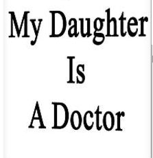 a white phone case with the words my daughter is a doctor in black on it